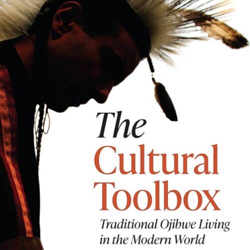 The cultural toolbox : traditional Ojibwa living in the modern world